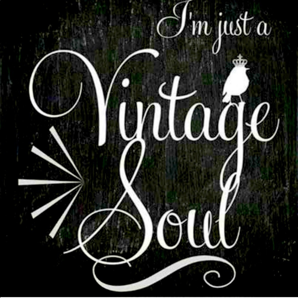 I am just a Vintage Soul!!!